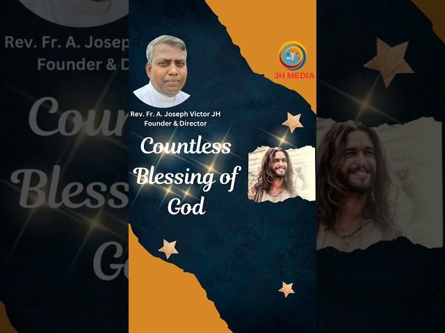 Countless blessing of God by Rev. Fr. A. Joseph Victor JH
