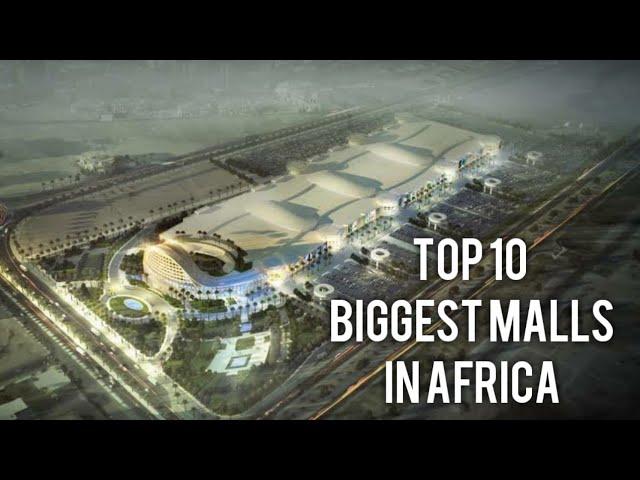 Top 10 Biggest malls in Africa