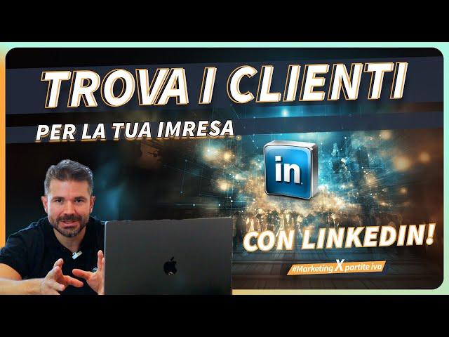 COME TROVARE NUOVI CLIENTI con LINKEDIN