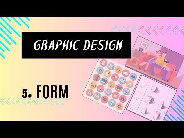 Graphic Design Theory - Visual Element of Graphics is FORM