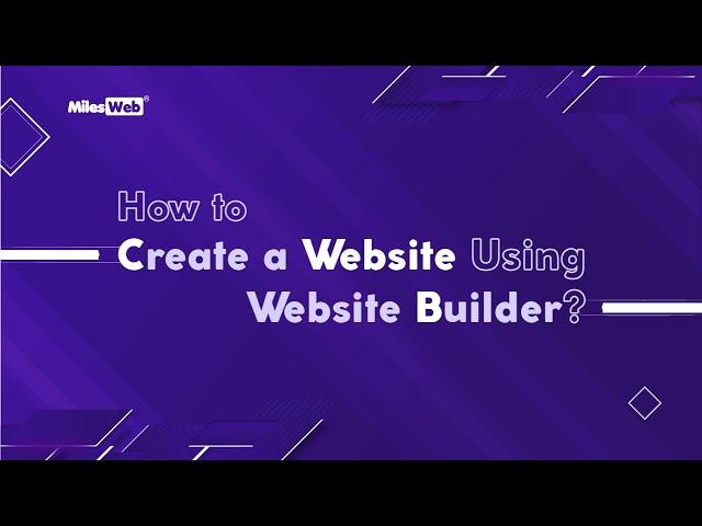 How to Create a Website Using Website Builder? | MilesWeb