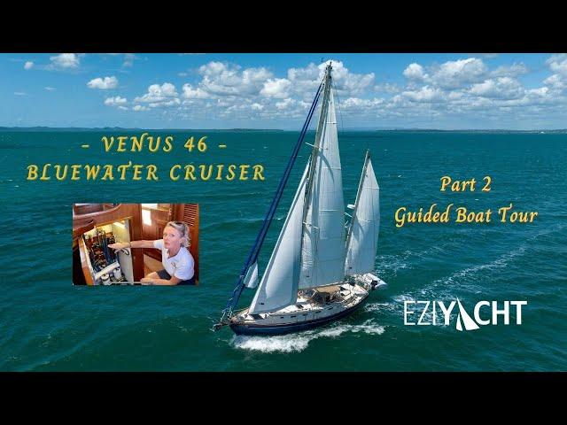 Full Boat Tour Venus 46 Bluewater Ketch - ready to sail the world?