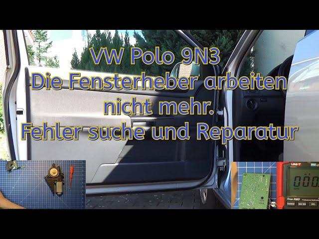 VW Polo 9N3 Fensterheber arbeiten nicht mehr | Fehler suche und Reparatur