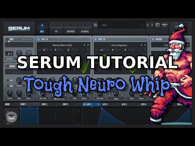 Serum Tutorial: Tough Neuro Whip (Copycatt/CHEE)