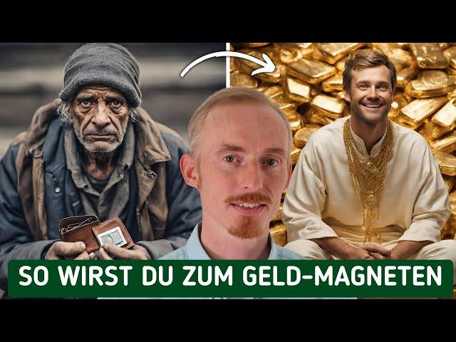 So wirst Du zum Geld-Magneten - Der Weg zum wahren Reichtum