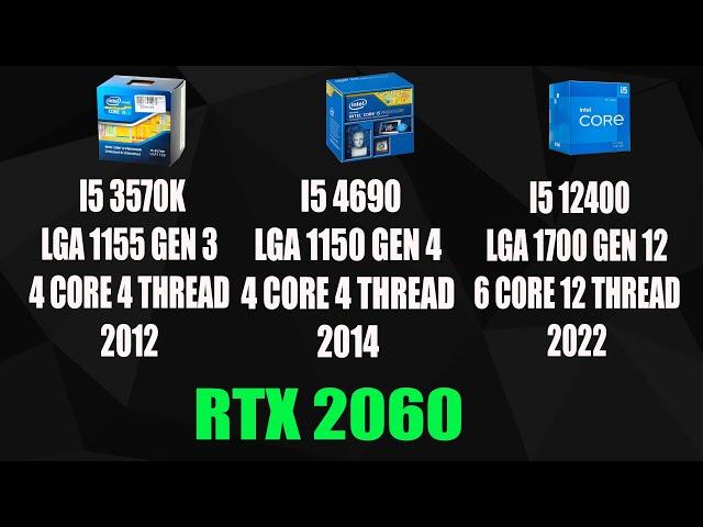 INTEL I5 3570K VS INTEL  I5 4690 With I5 12400 for Compare | RTX 2060 | 1080p | ULTRA HIGH