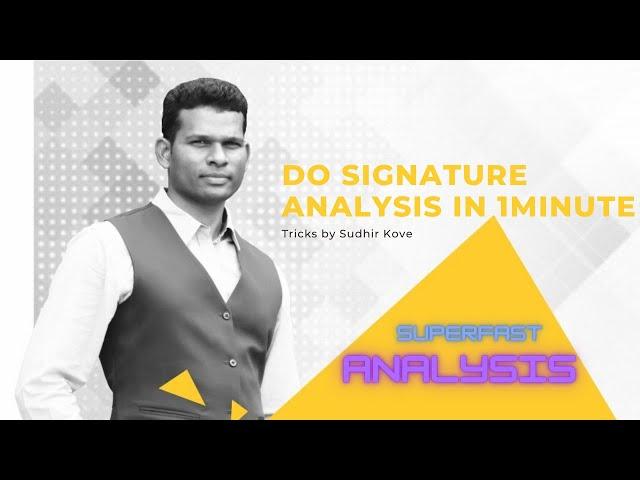 Do Signature Analysis in 1minute || Sudhir Kove