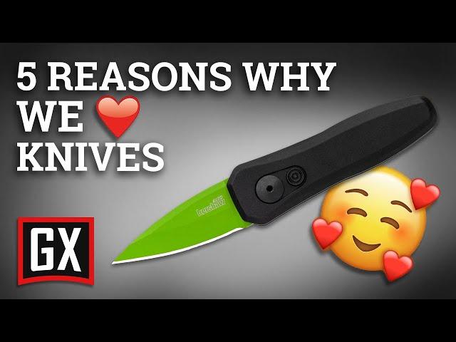 5 Reasons Why We Love Knives