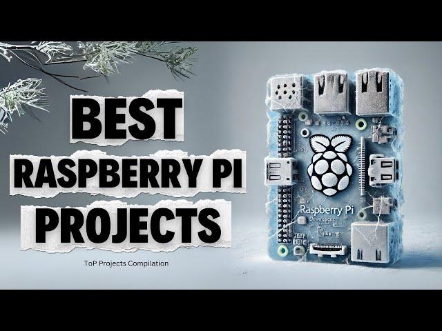 Top 25 Raspberry Pi Projects of 2024 !