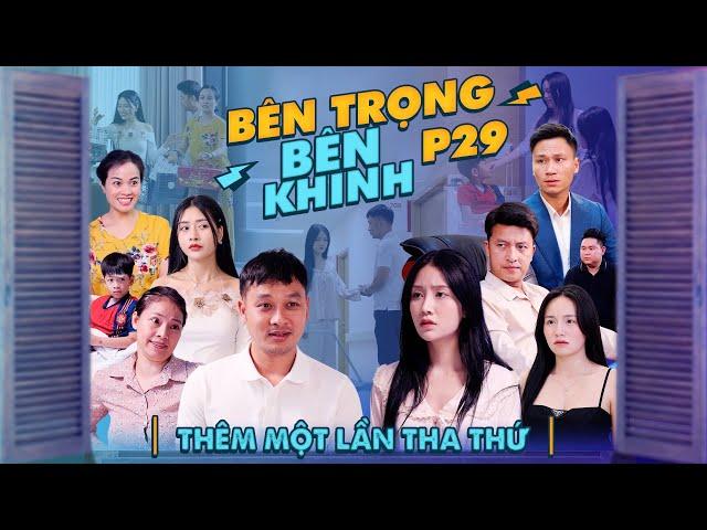 THÊM MỘT LẦN THA THỨ | Bên Trọng Bên Khinh Phần 29 | Phim Tình Cảm Gia Đình Gãy TV