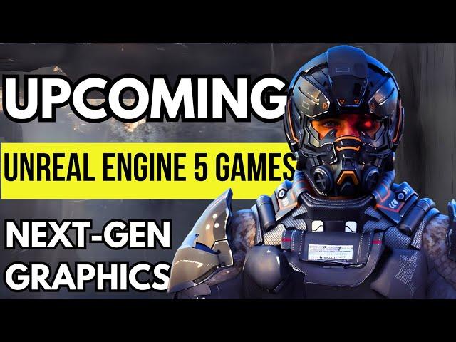 10 UNREAL ENGINE 5 Game Projects with NEXT-GEN GRAPHICS coming out in 2024 & Beyond