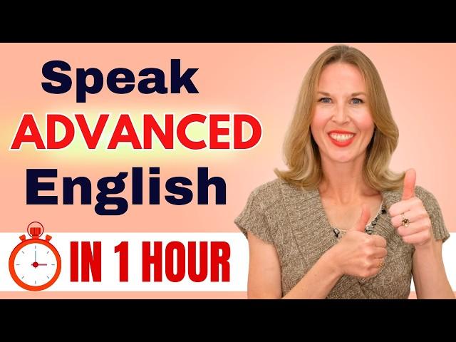 ADVANCED ENGLISH FLUENCY MASTERCLASS: Get Fluent in 1 Hour!