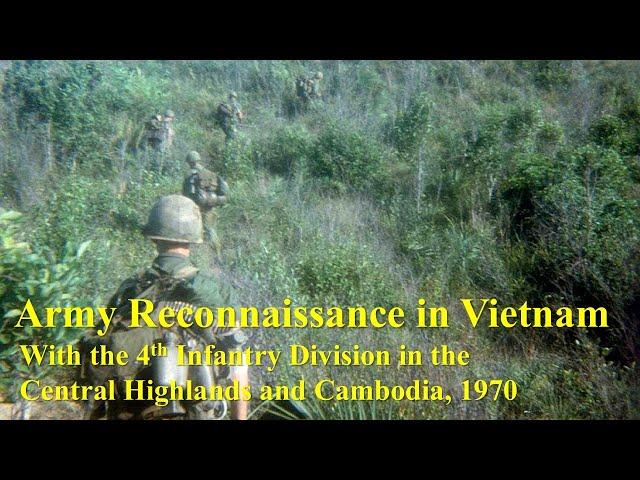 Army Reconnaissance in Vietnam: With the 4th Infantry in the Central Highlands and Cambodia, 1970.