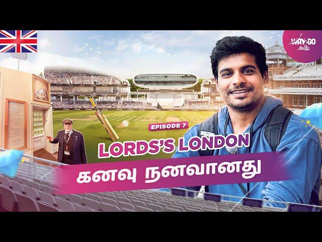 என் கனவு நனவான தருணம் | LORD'S London Tour | Episode 7