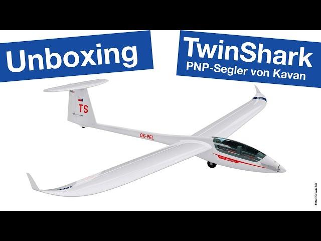 Unboxing TwinShark von Kavan – Elektrosegler in PNP mit 2,7 m Spannweite – Semi-Scale in EPO-Schaum