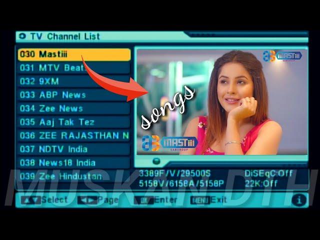 how to add masti channel on DD free Dish. Masti channel Kese add Kare free Dish par.muskan dth masti