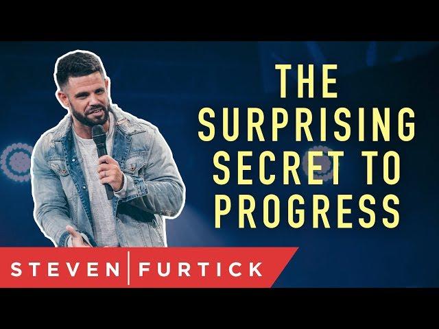 The Surprising Secret to Progress | Pastor Steven Furtick