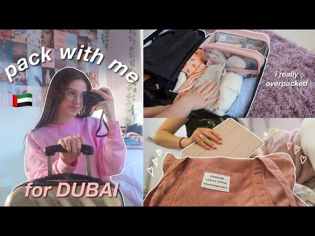 pack with me for DUBAI! *i overpacked again*