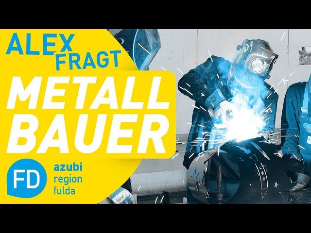 Alex fragt METALLBAUER!