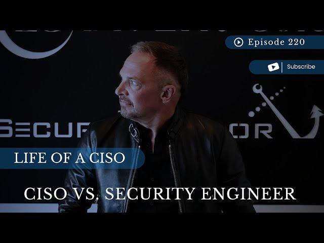 CISO vs. Security Engineer