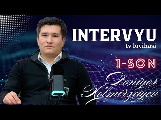 “Intervyu tv” loyihasi mehmoni Doniyor Xolmirzayev | 1-son