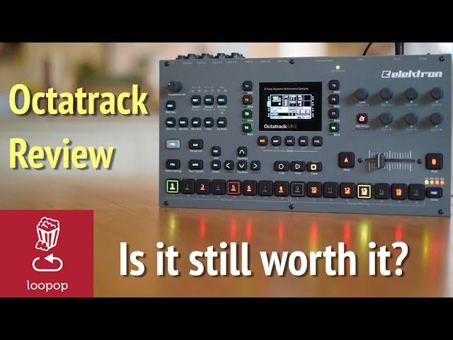 Review: Octatrack at year 8 - Is it still worth it?