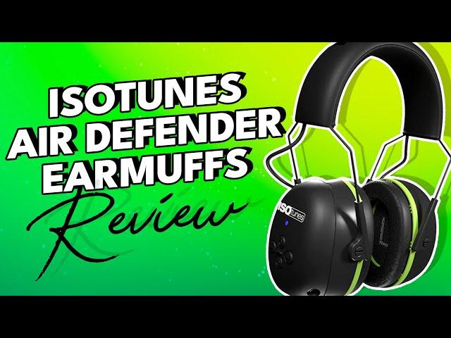 Review: ISOtunes AIR DEFENDER Bluetooth Earmuffs