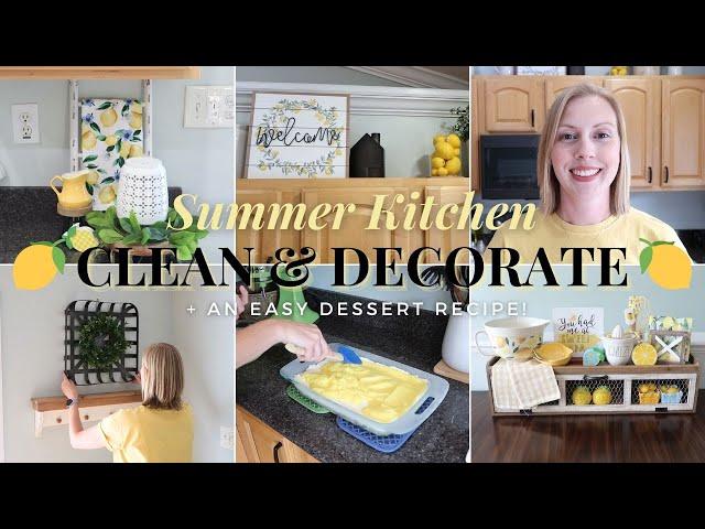 SUMMER KITCHEN CLEAN & DECORATE WITH ME + EASY RECIPE | LEMON KITCHEN DECOR