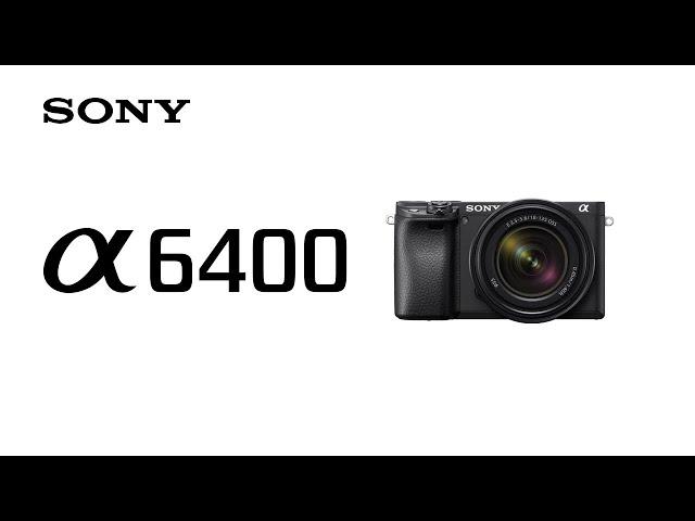 Product Feature | Alpha 6400 | Sony | α