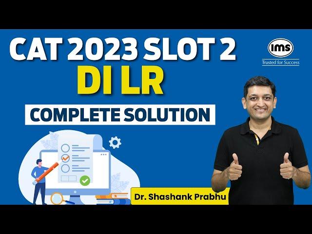 CAT 2023 Slot 2 DILR Solution | CAT 2023 Slot 2 Solved Paper | CAT 2023 Answer Key | Shashank Prabhu