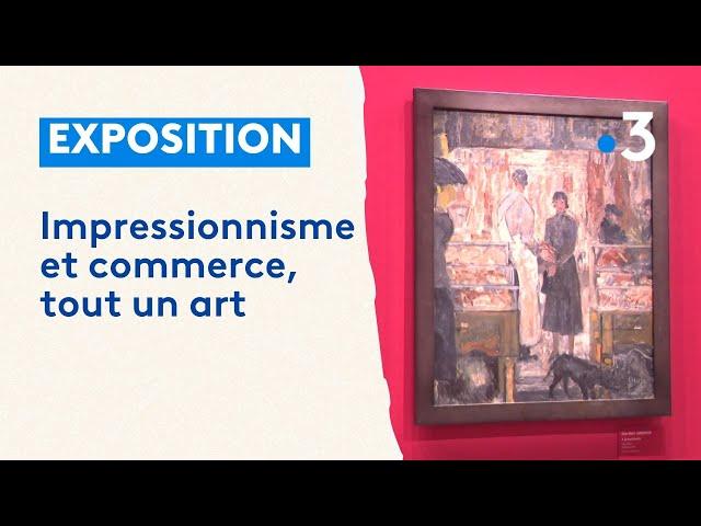 Le commerce, muse des peintres impressionnistes