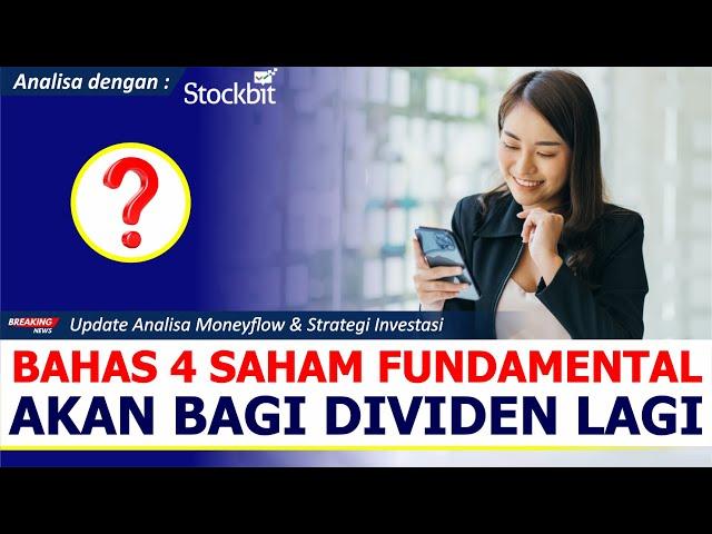 Dividen Tembus 9%! Analisa 4 Saham Yang Akan Bagi Dividen Menarik Menggunakan Stockbit