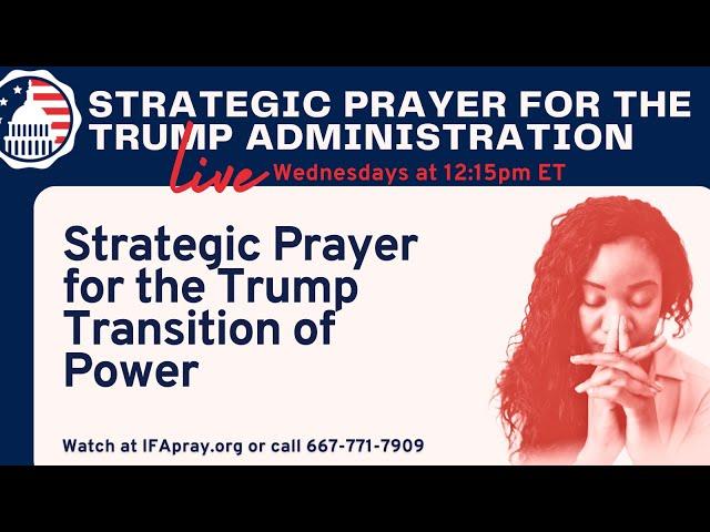 Praying for the Trump Transition - Weekly Prayer on Wednesdays