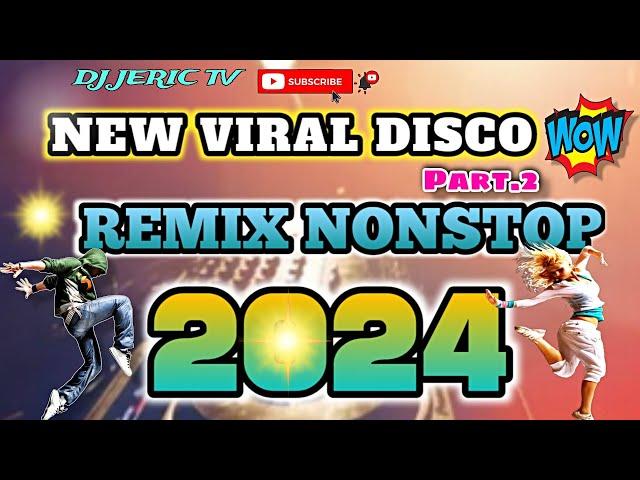  NEW VIRAL  DISCO NONSTOP REMIX " 2024 Part 2 - DJ JERIC TV