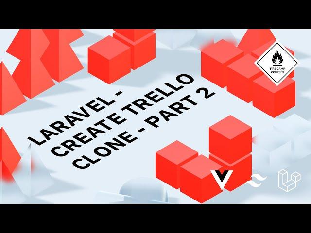 Laravel - Create a Trello Clone App with Inertia.js, Vue and TailwindCSS - Part 2