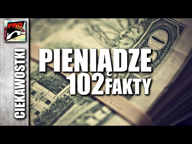 PIENIĄDZE - 102 FAKTY