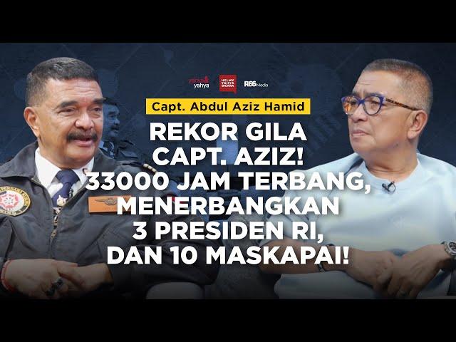 Rekor Gila Capt Aziz: 33000 Jam Terbang, Menerbangkan 3 presiden RI, dan 10 Maskapai | HYB