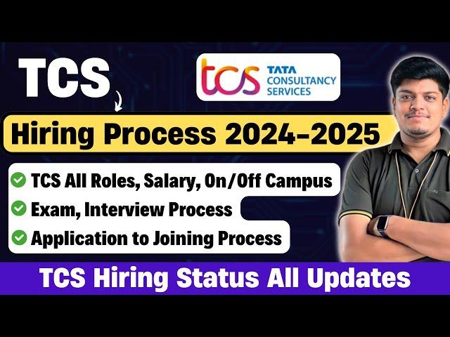 TCS Complete Hiring Process 2024-2025 | TCS 6 FREE Hiring Exam, All Roles, Salary | Hiring Status