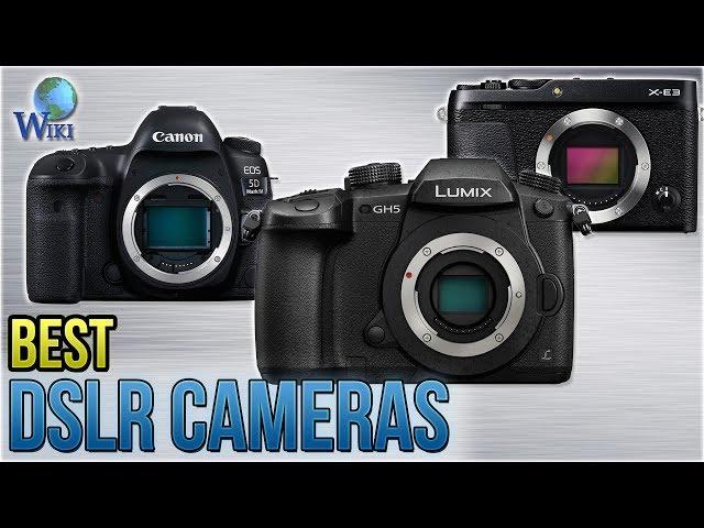 10 Best DSLR Cameras 2018