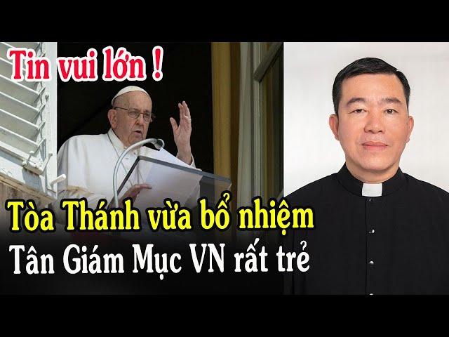 Tin Mới! Tòa Thánh Bổ Nhiệm Tân Giám Mục VN Giuse Vũ Công Viện - Xin Cầu Nguyện l Đinh Thập Tự