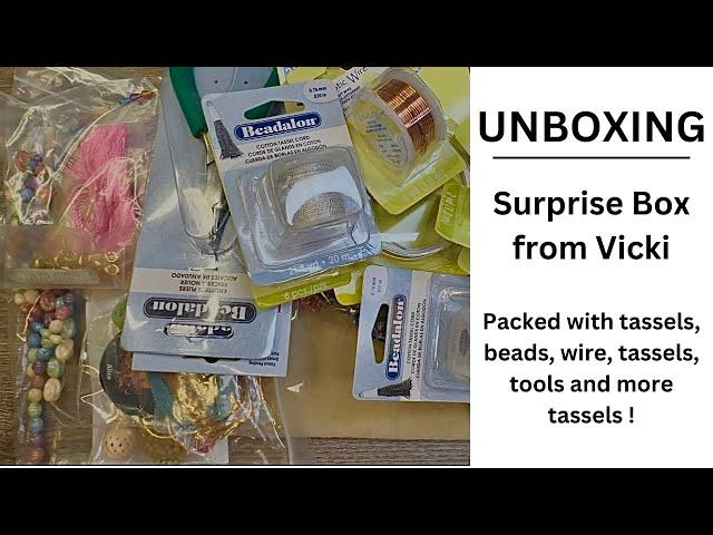 * UNBOXING *  Large Box of Tassels, Beads and Surprises from Vicki !!