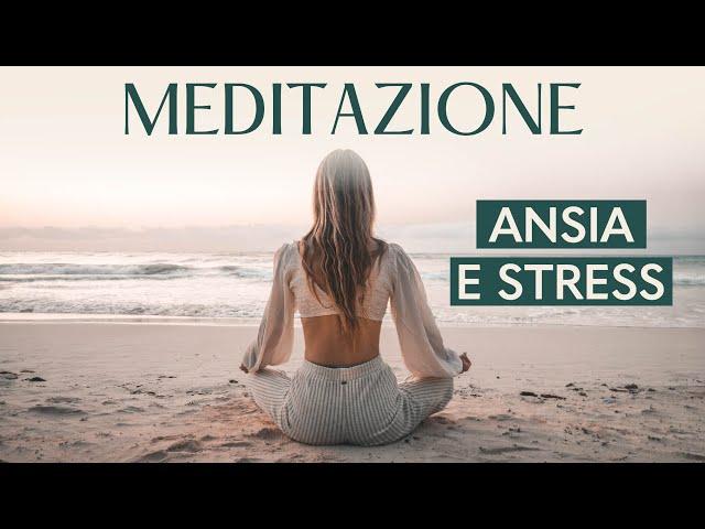 Meditazione Guidata per lasciare andare Ansia e Stress