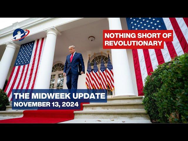 The Midweek Update - Return of the American Presidency - November 13, 2024