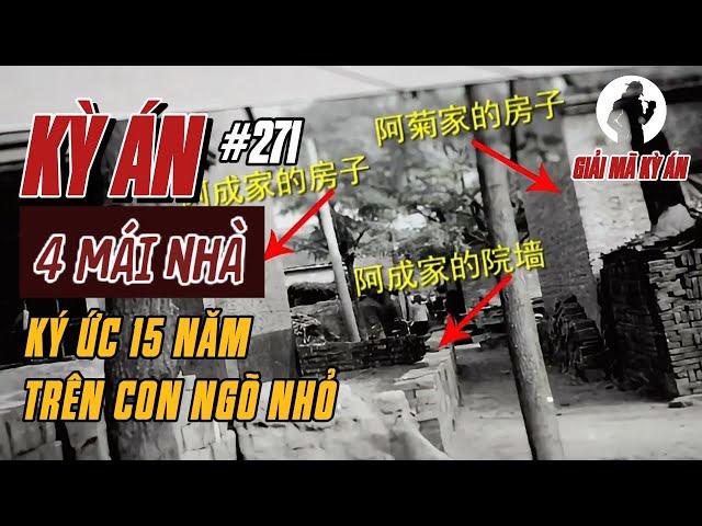 Kỳ Án Trung Quốc | 4 Mái Nhà 15 Năm Giông Bão Và Món Nợ Máu | Giải Mã Kỳ Án