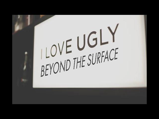 The History of I Love Ugly (ILU) | Beyond The Surface