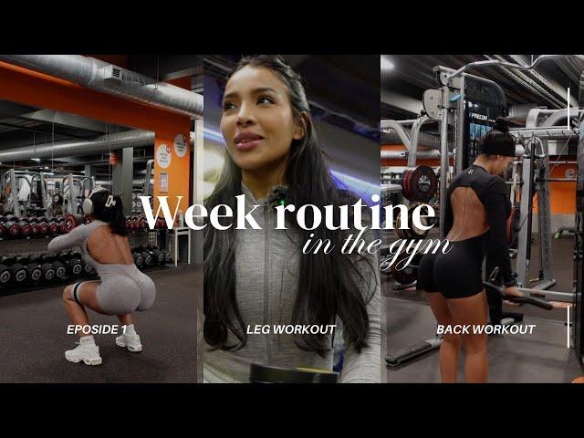 WEEK ROUTINE IN THE GYM : EPISODE 1