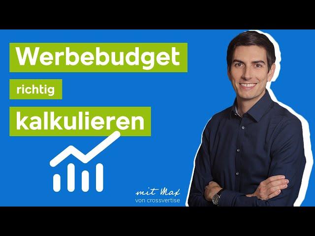 Werbebudget Richtig kalkulieren? Einfach erklärt!