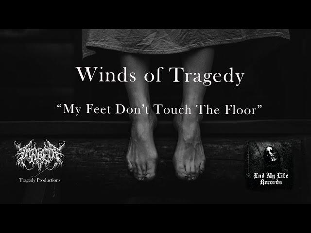 Winds Of Tragedy - My Feet Don't Touch the Floor