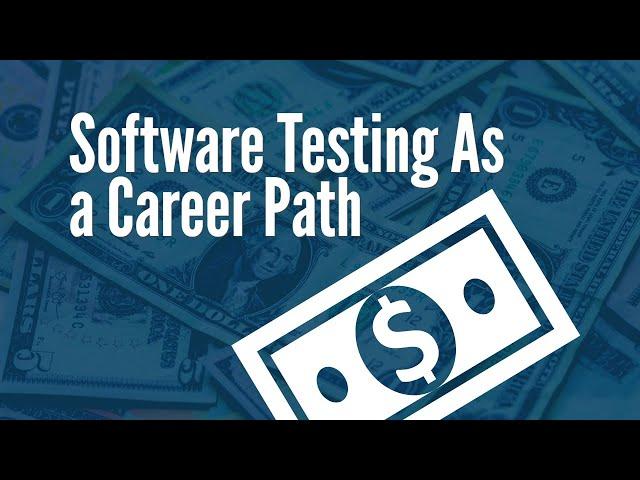 Software Testing As a Career Path - A Beginner's Guide