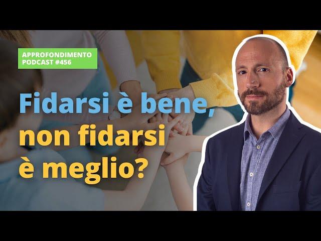 Psicologia della FIDUCIA: Fidarsi è bene, non Fidarsi è Meglio?